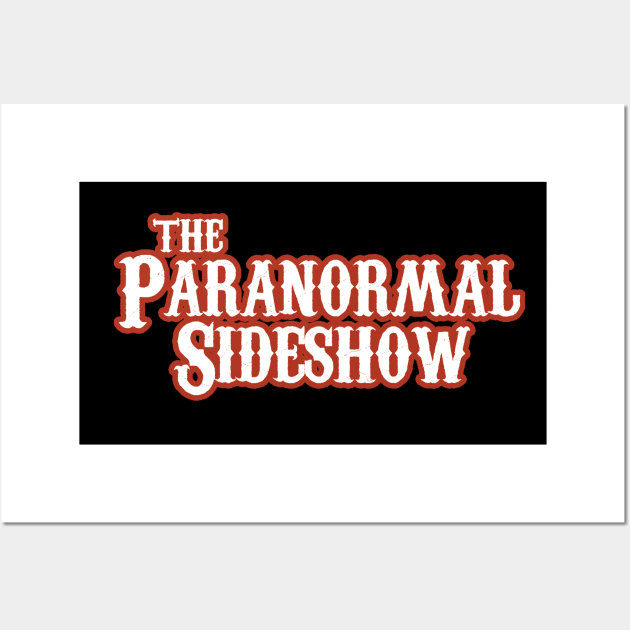 Paranormal Sideshow Wall Art by ParanormalSideshow